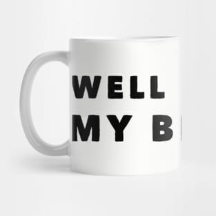 Well Butter My Biscuit Mug